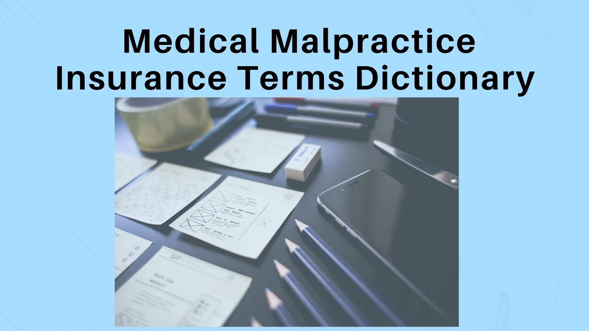 Medical Malpractice Insurance Terms DIctionary (1) - Presidio Insurance
