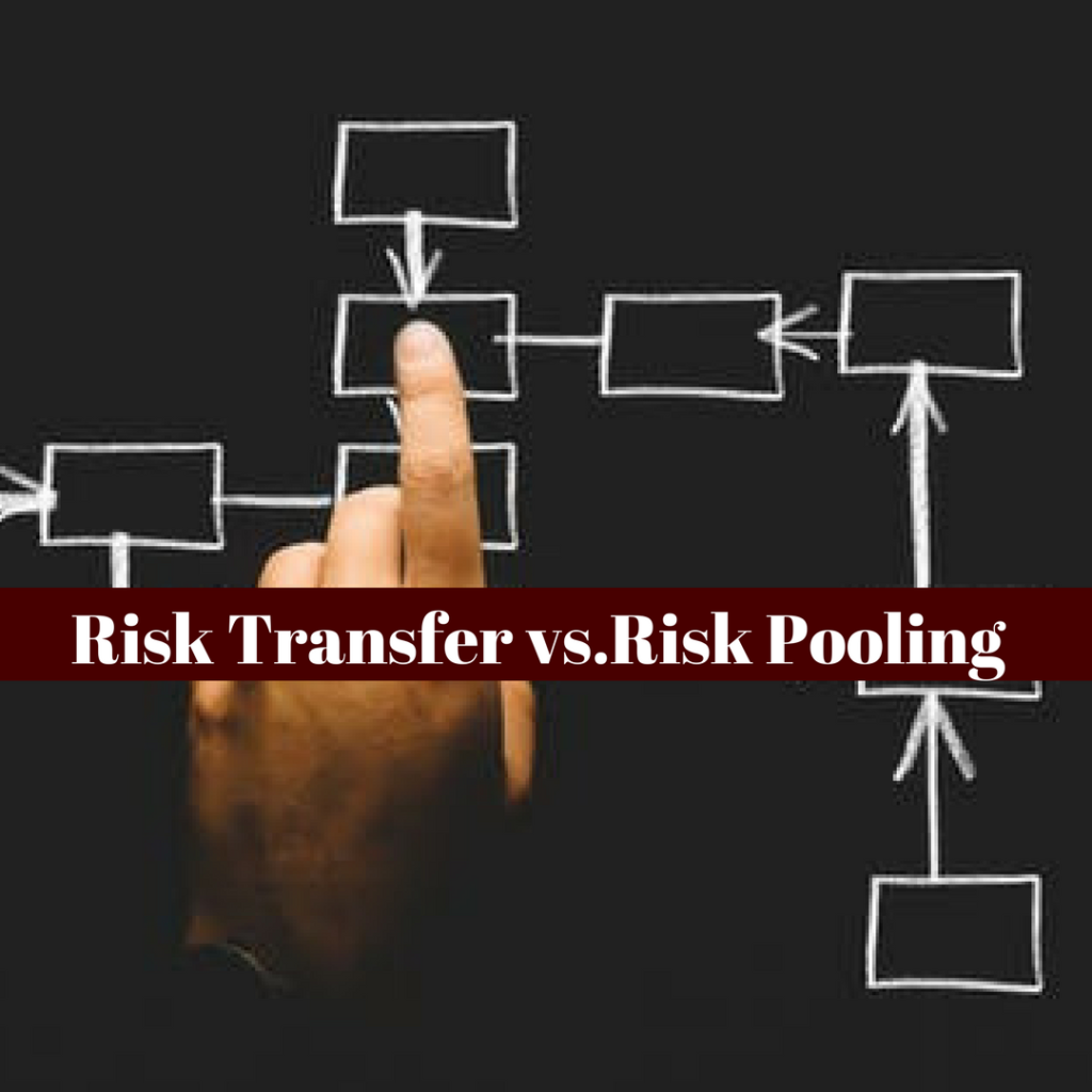 Risk Transfer vs. Risk Pooling