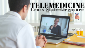 Telemedicine Cross-State Licensure
