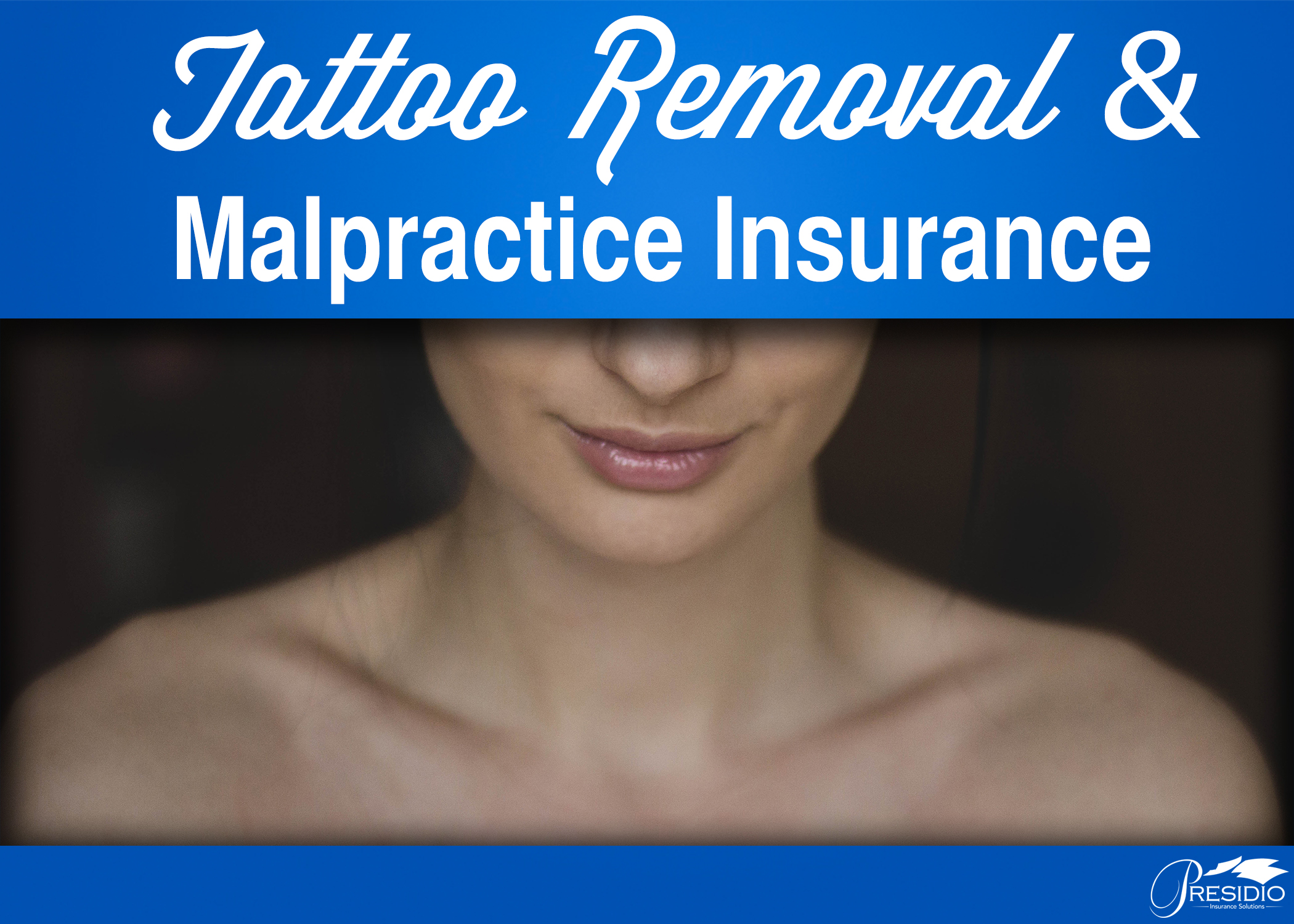 Do Tattoo Removal Businesses Need Malpractice Insurance ?